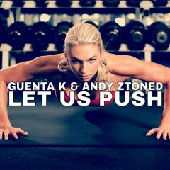 GUENTA K & ANDY ZTONED - LET US PUSH